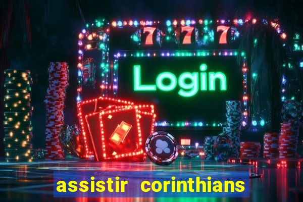 assistir corinthians x s o paulo futemax